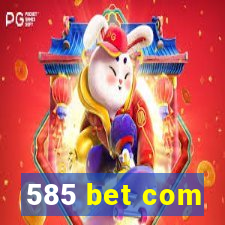 585 bet com